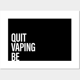 Quit Vaping Be A Man Posters and Art